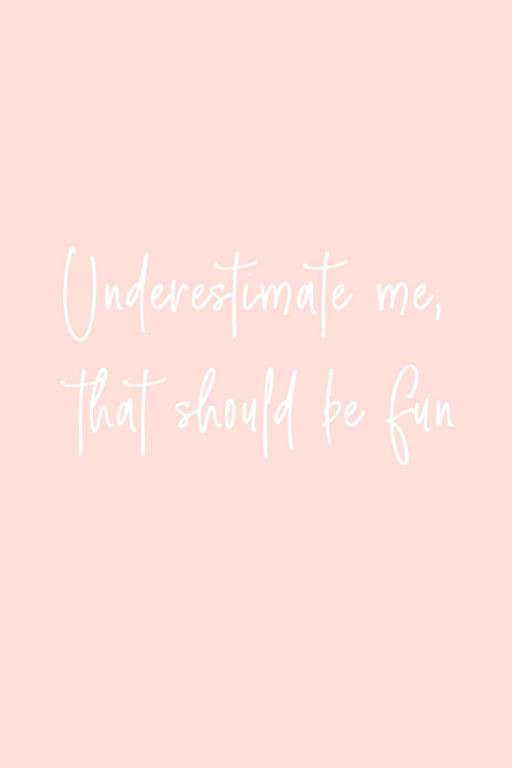 Motivational Quotes 2020 Inspiration Underestimate me that should be fun