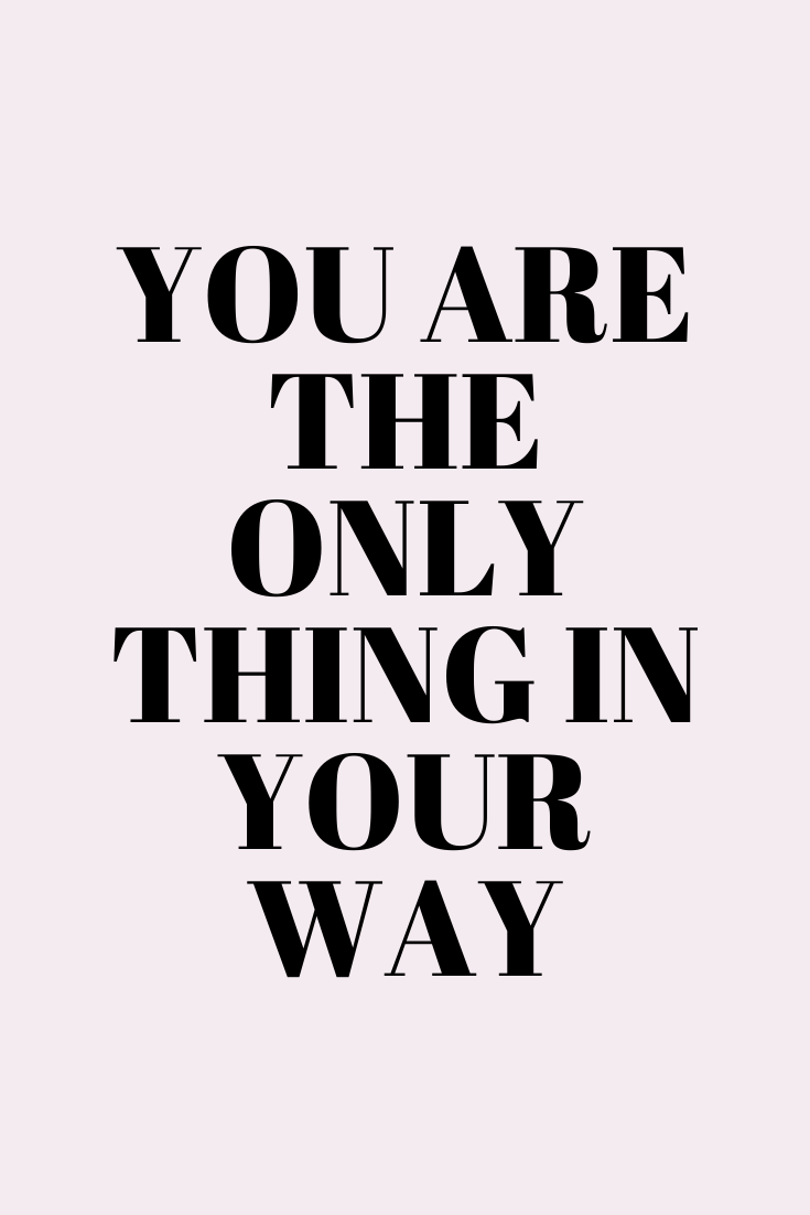 Motivational Quotes 2020 Inspiration  you are the only thing in your way