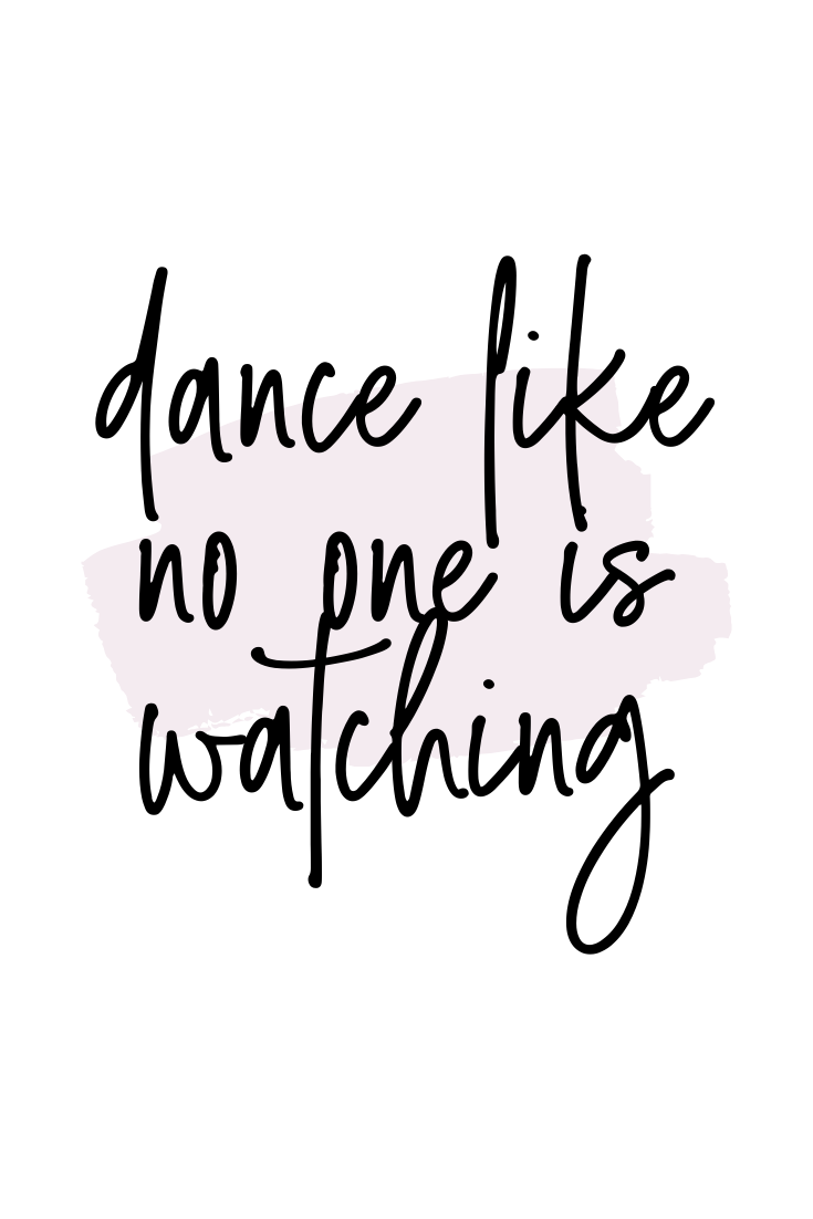 Motivational Quotes 2020 Inspiration dance like no one is watching